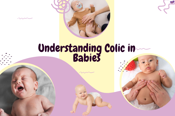 Colic in Babies: Understanding the Causes and Soothing Tips for New Parents